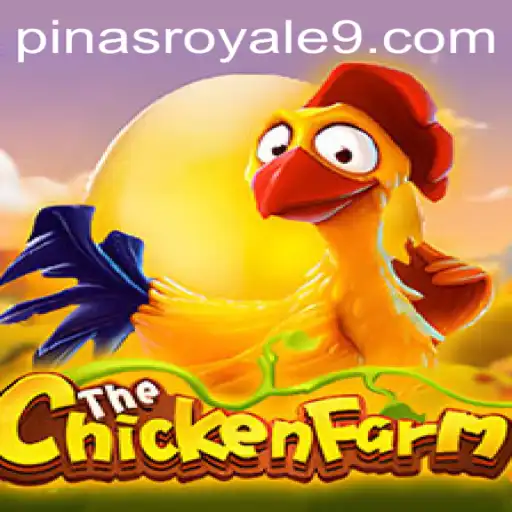 Exploring the Thrills of ChickenFarm: Pinas Royale's Latest Sensation