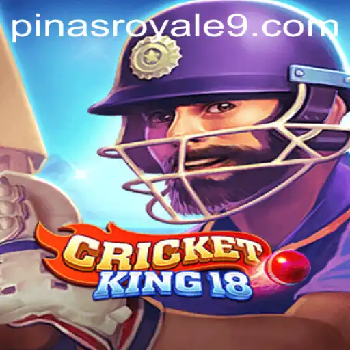 CricketKing18: Dive into the Thrilling World of Pinas Royale
