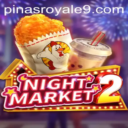 NightMarket2: The Enchanting World of Pinas Royale